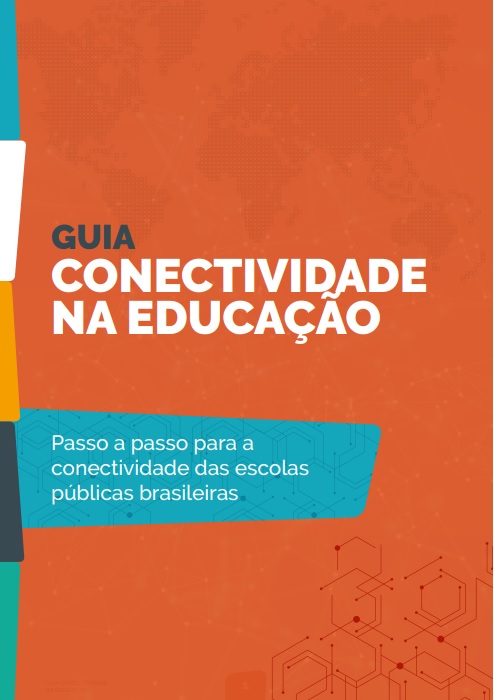 Guia de Conectividade na Educação: passo a passo para a conectividade das escolas públicas brasileiras